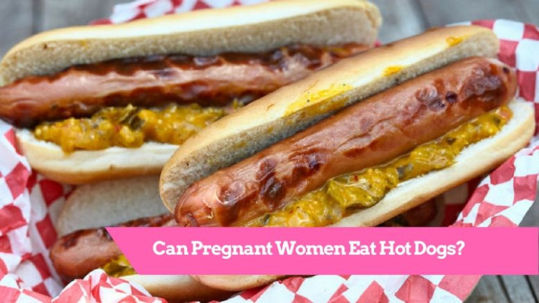 Can Pregnant Women Eat Hot Dogs? What 