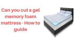 can you cut a gel memory foam mattress